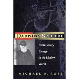 Darwins Spectre: Evolutionary Biol..., Rose, Michael R