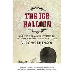 The Ice Balloon by Wilkinson, Alec Book
