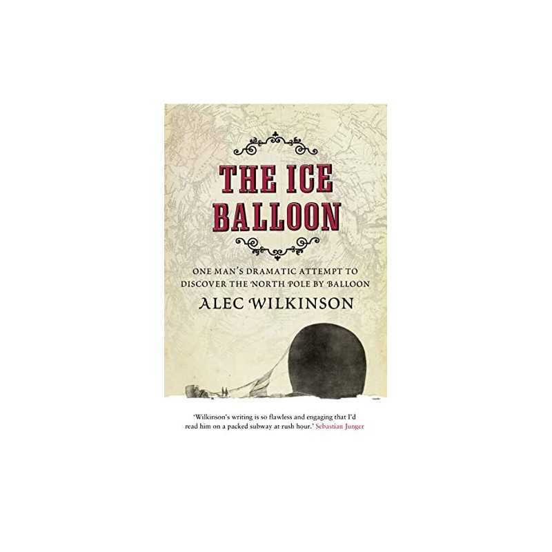 The Ice Balloon by Wilkinson, Alec Book