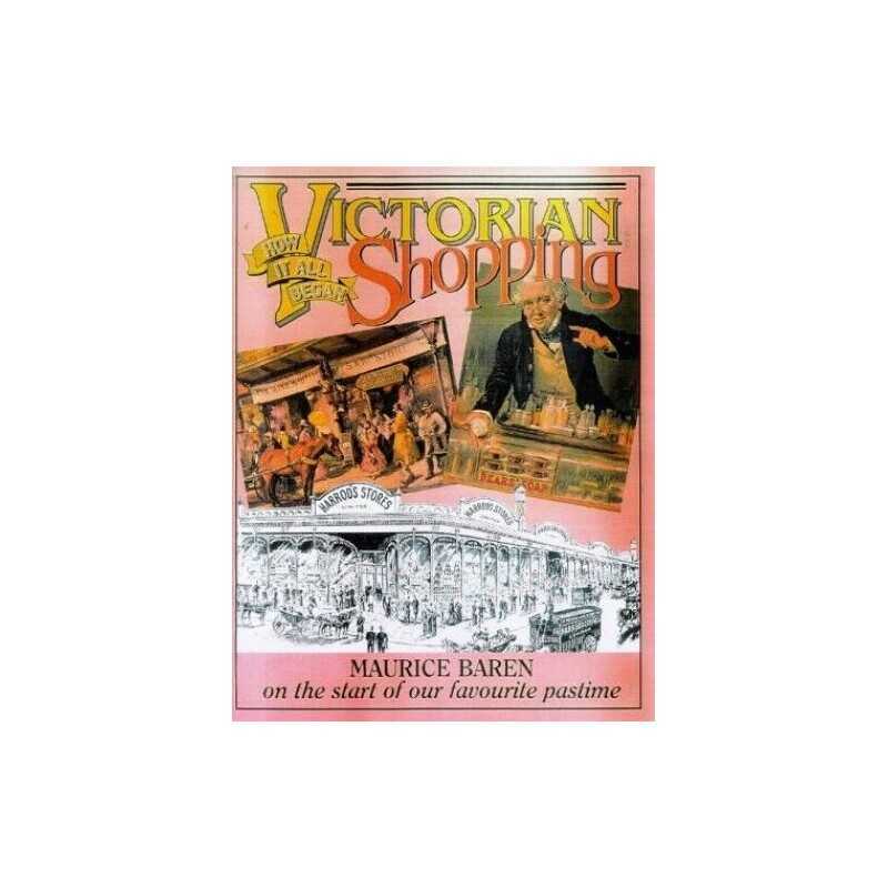 Victorian Shopping: How it all Began by Baren, Maurice E. Paperback Book The
