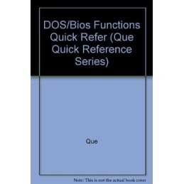 DOS/Bios Functions Quick Refer (Que Quick Refer..., Que