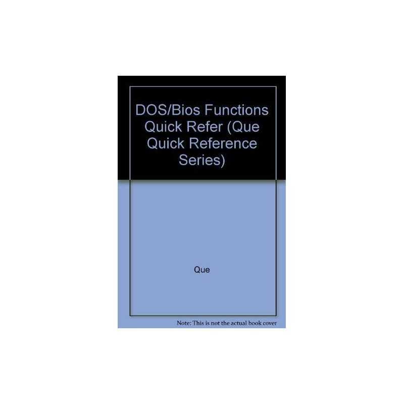 DOS/Bios Functions Quick Refer (Que Quick Refer..., Que