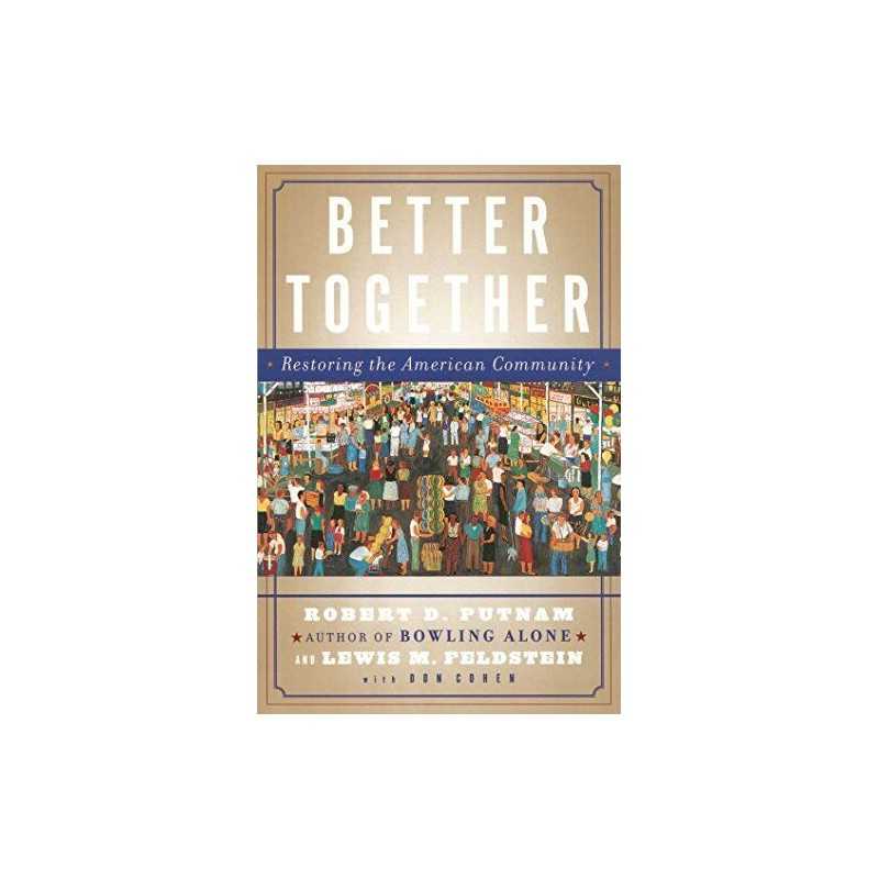 Better Together: Restoring the Amer..., Putnam, Robert