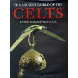 The Ancient World of the Celts by Ellis, Peter Hardback Book