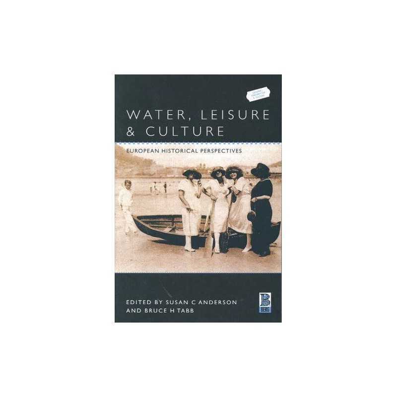 Water, Leisure and Culture: European Historical Perspectives: v. 6 ... Paperback