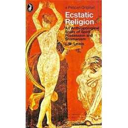 Ecstatic Religion: An Anthropological Study of Spirit ... by Lewis, I. Paperback