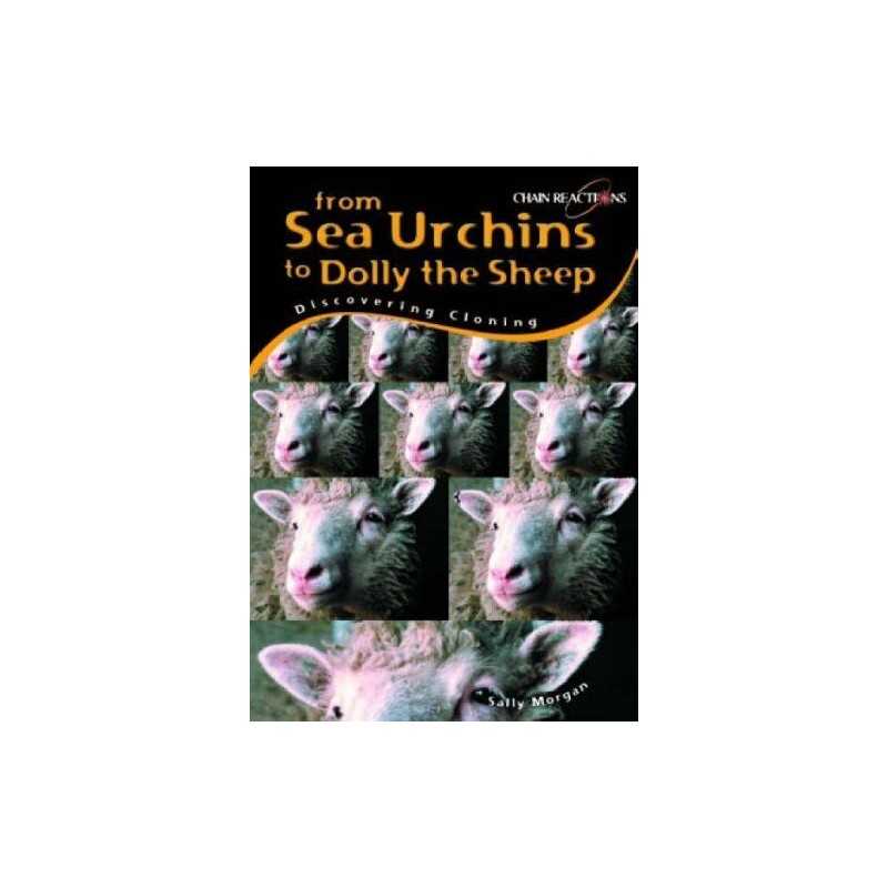 From Sea Urchins to Dolly the Sheep: Discovering Clo... by Sally Morgan Hardback