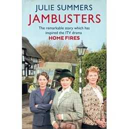 Jambusters: The Remarkable Story Which Has Inspired the ITV ... by Julie Summers