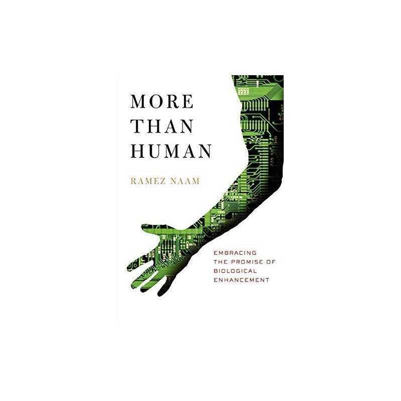 More Than Human, Naam, Ramez
