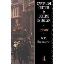 Capitalism, Culture, and Decline in..., Rubenstein, W.D