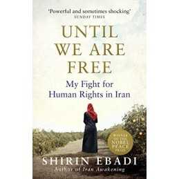 Until We Are Free: My Fight For Human Rights in Iran by Ebadi, Shirin Book The