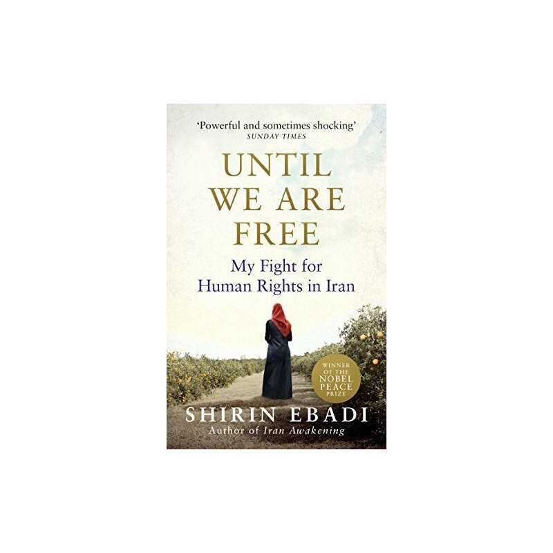 Until We Are Free: My Fight For Human Rights in Iran by Ebadi, Shirin Book The