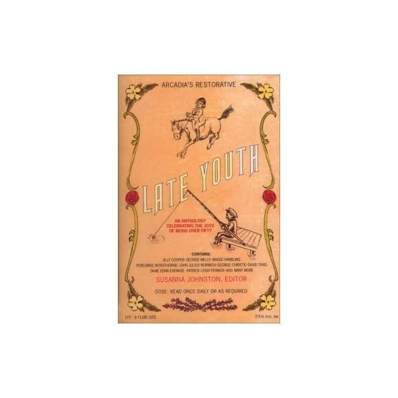 Late Youth: An Anthology Celebratin..., Johnston, Susan