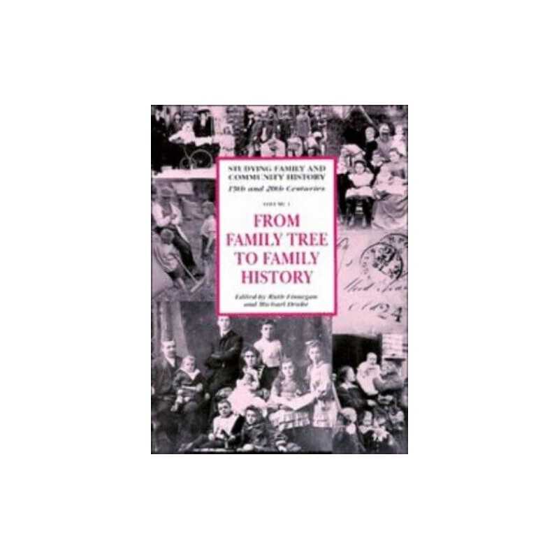 From Family Tree to Family History (Studying Family and Community H... Paperback