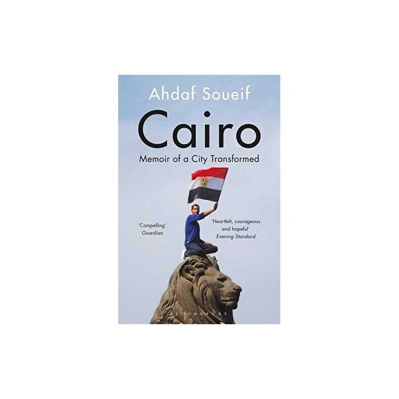Cairo: Memoir of a City Transformed, Soueif, Ahdaf