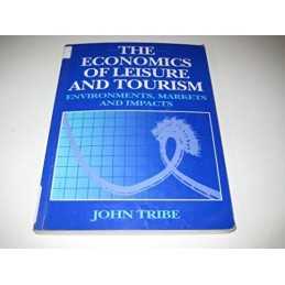 The Economics of Leisure and Tourism by Tribe, John Paperback Book