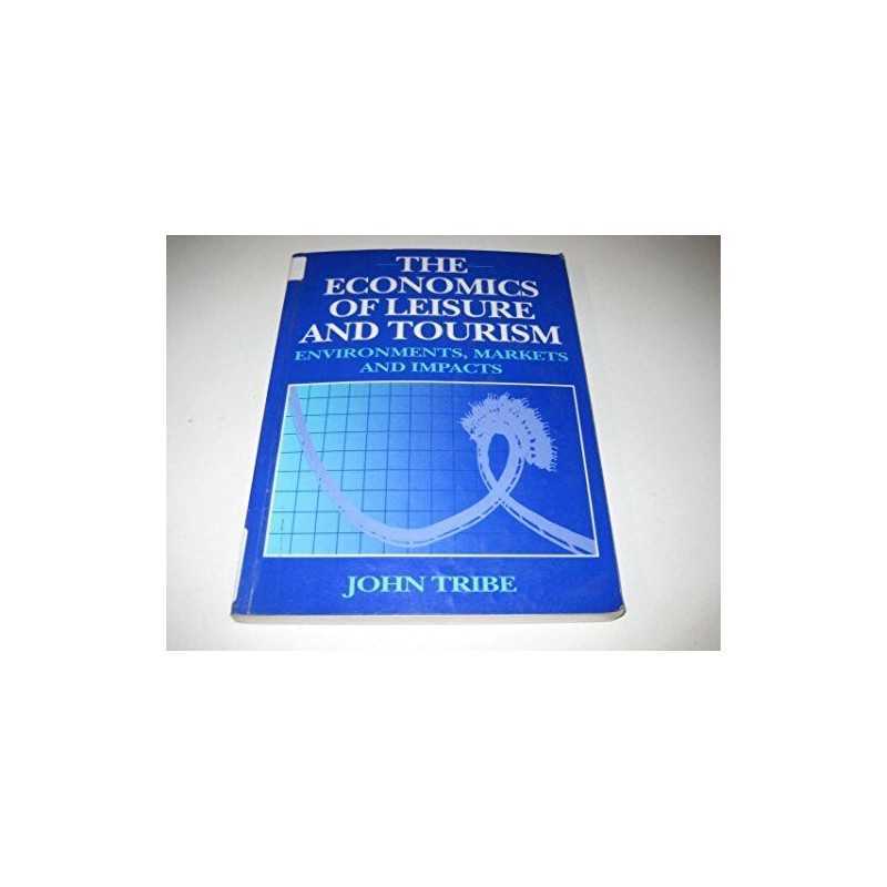 The Economics of Leisure and Tourism by Tribe, John Paperback Book