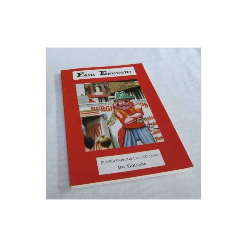 Fair Enough?: Pinner Fair - The Last ..., Golland, J.S.