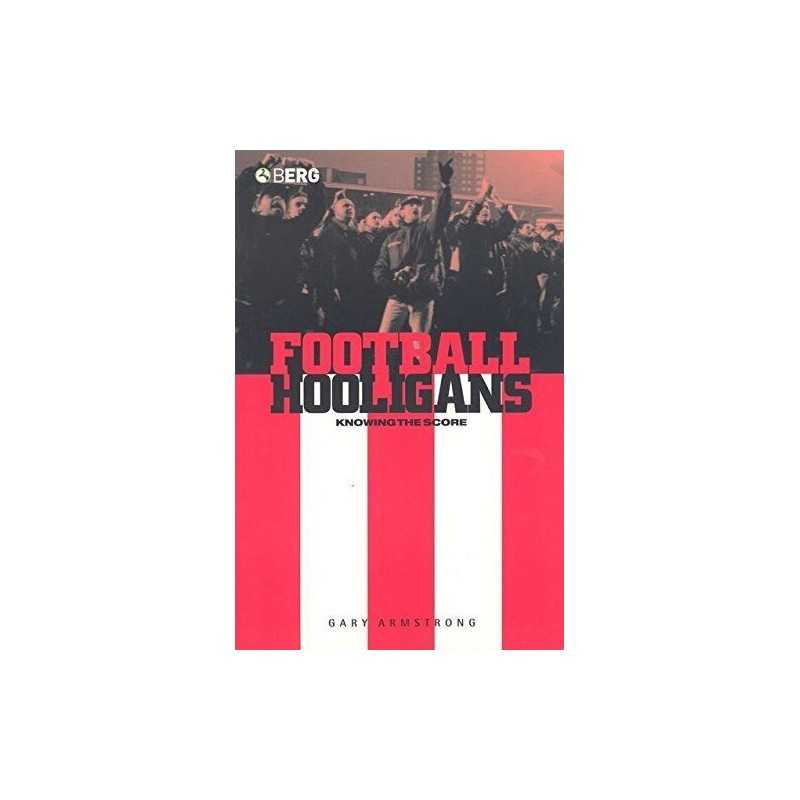 Football Hooligans: Knowing the Score (Explorati... by Armstrong, Gary Paperback