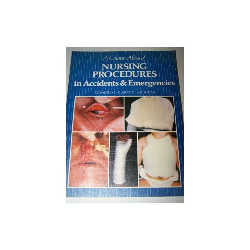 A Colour Atlas of Nursing Procedures in Accident... by Tobiss, J. Ruth Paperback