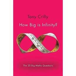 How Big is Infinity?: The 20 Big Maths..., Crilly, Tony