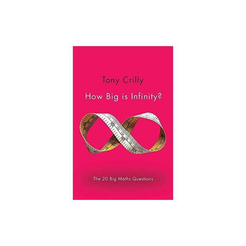 How Big is Infinity?: The 20 Big Maths..., Crilly, Tony
