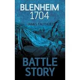 Battle Story: Blenheim 1704 by Falkner Book