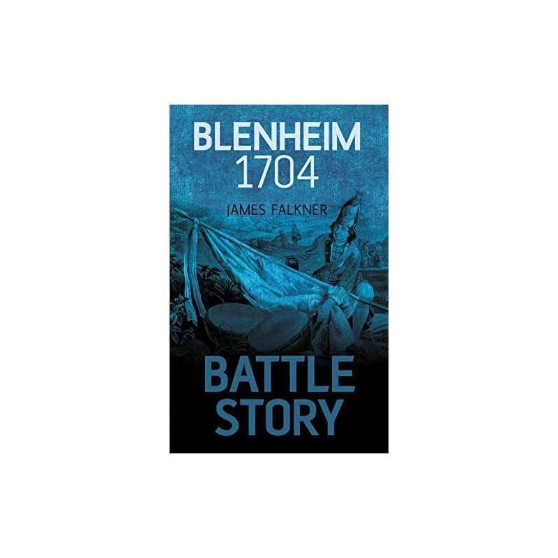 Battle Story: Blenheim 1704 by Falkner Book
