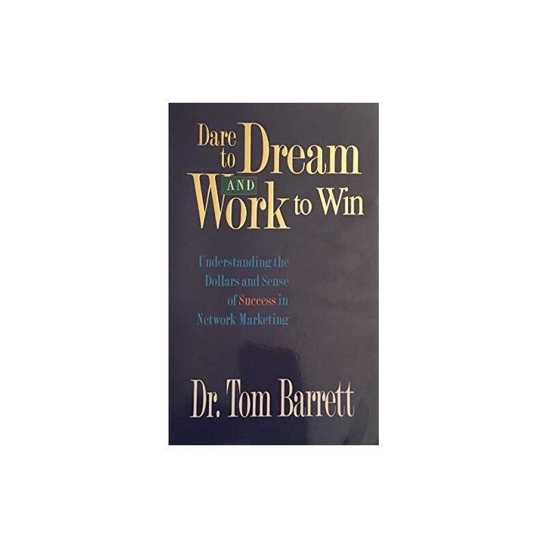 Dare to Dream and Work to Win by Barrett, Thomas Book