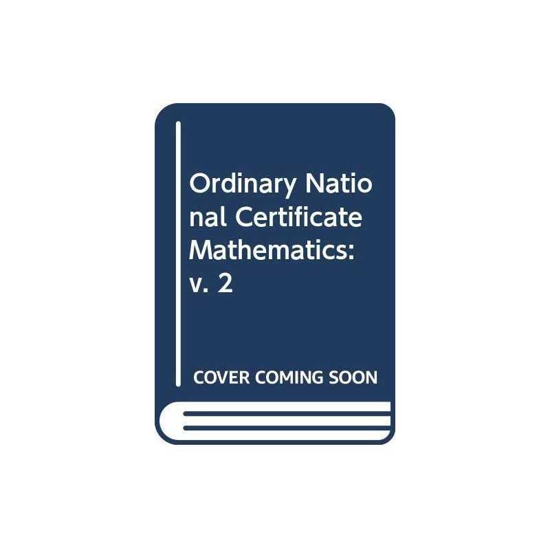 Ordinary National Certificate Mathematics: v. 2 by Horner, H.A. Hardback Book