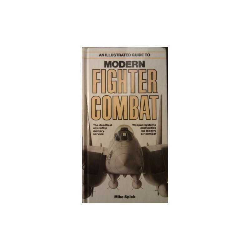 FIGHTER COMBAT by Spick, Mike Hardback Book