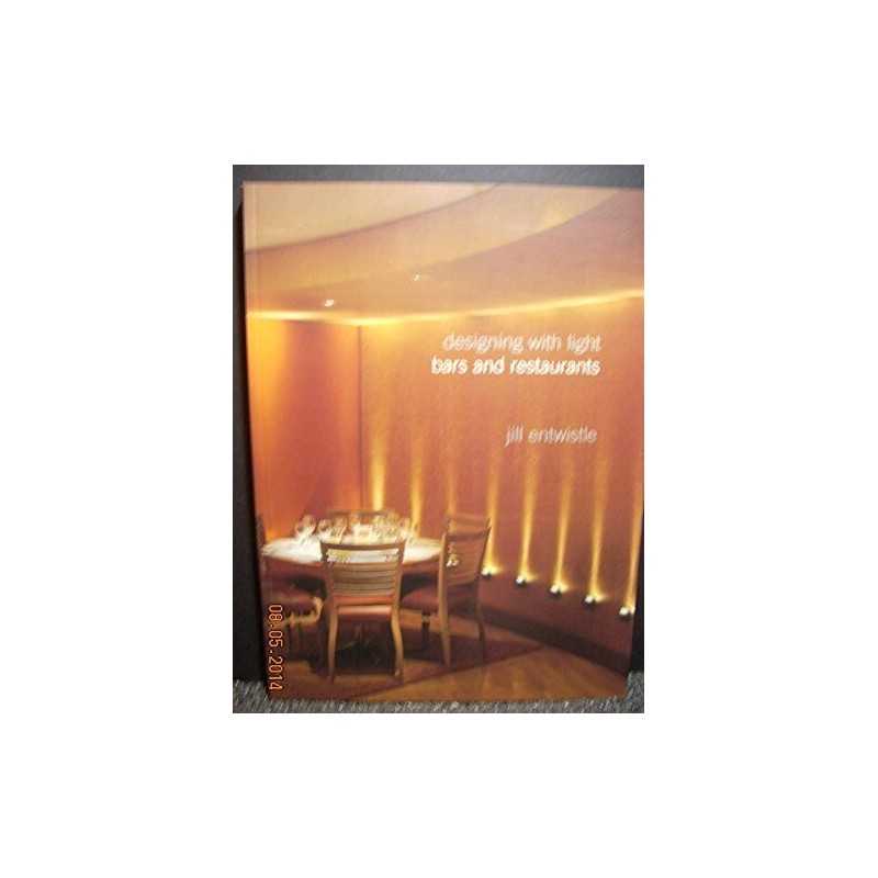 Bars and Restaurants: Lighting Solutions for Drin... by Entwistle, Jill Hardback