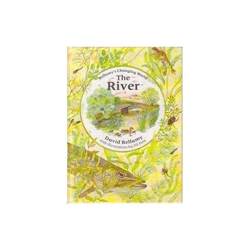 The River (David Bellamys Changing World S.) by Bellamy, David Hardback Book