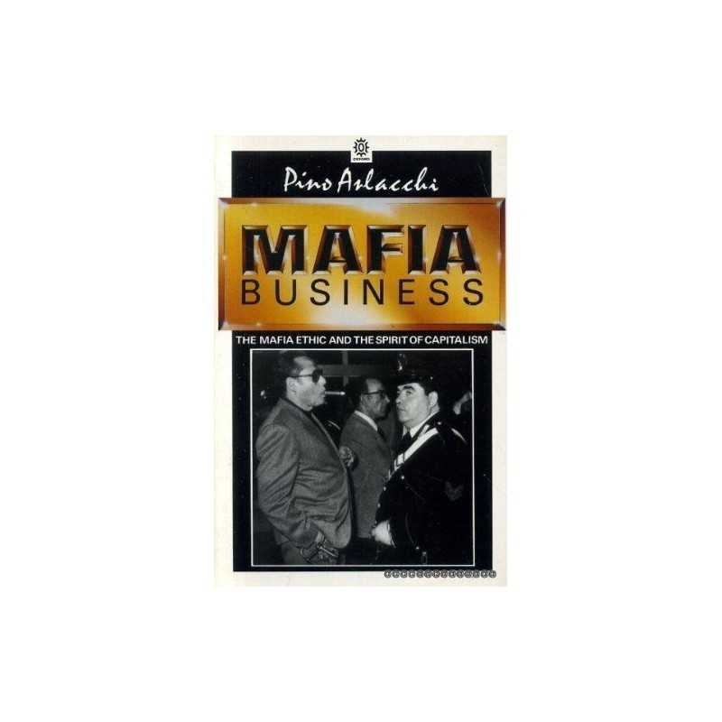 Mafia Business: The Mafia Ethic and the Spirit of... by Arlacchi, Pino Paperback