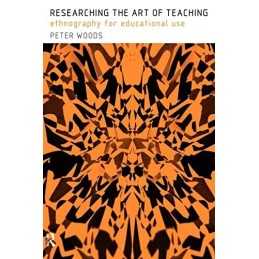 Researching the Art of Teaching: Ethnography for Ed... by Woods, Peter Paperback