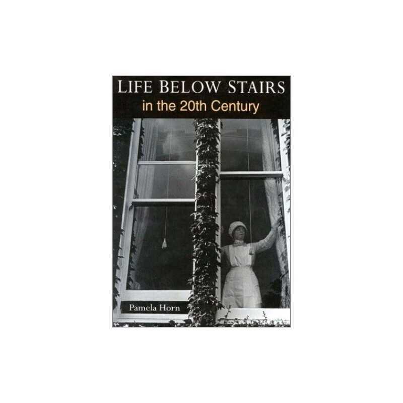 Life Below Stairs in the Twentieth Century by Horn, Pamela Hardback Book The
