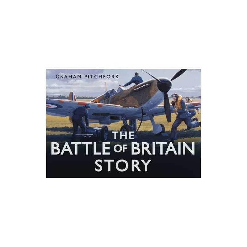 The Battle of Britain Story (Story (History ... by Pitchfork, Air Commo Hardback