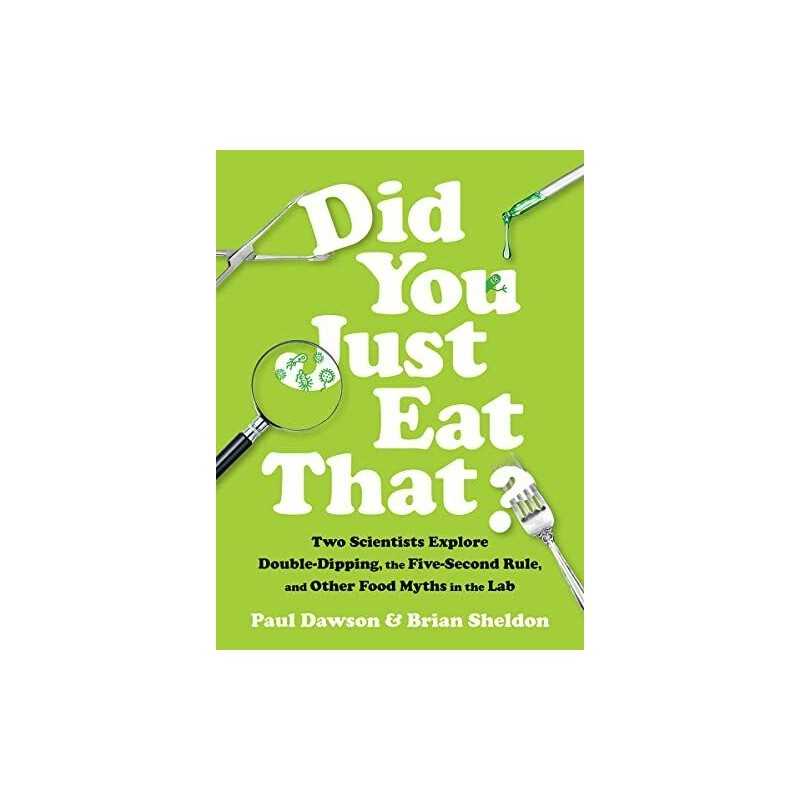 Did You Just Eat That?: Two Scientist..., Brian Sheldon