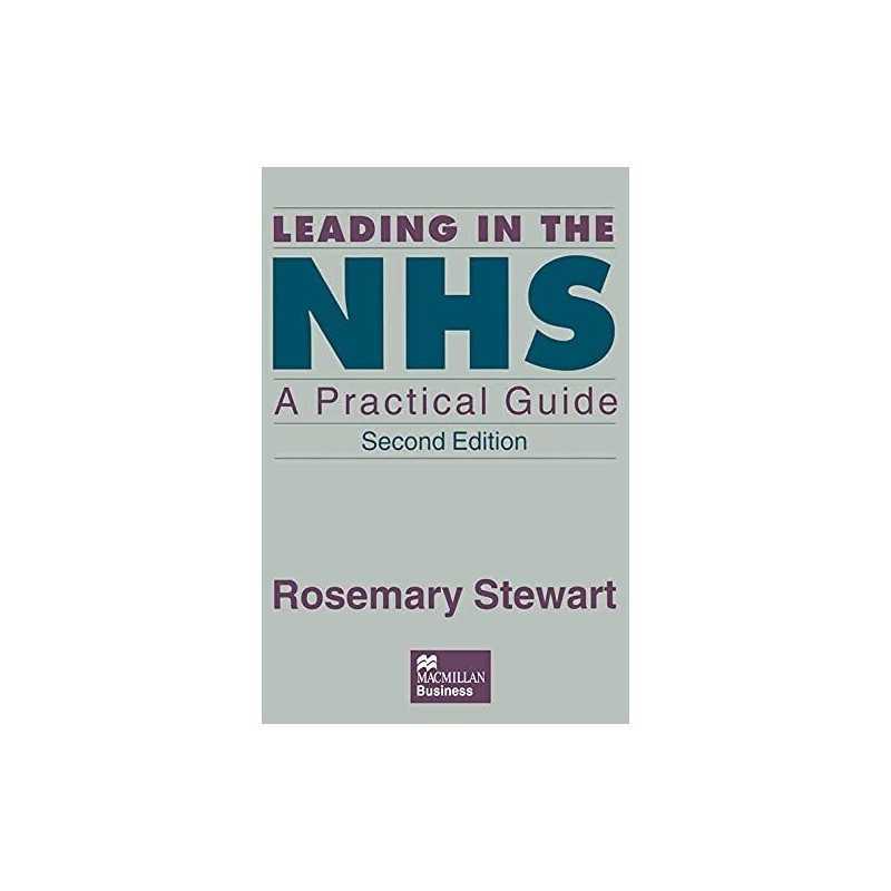 Leading in the NHS: A Practical Guide (Macmill... by Stewart, Rosemary Paperback