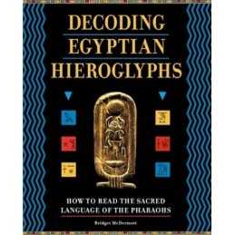 Decoding Egyptian Hieroglyphs: How to Read the... by McDermott, Bridget Hardback