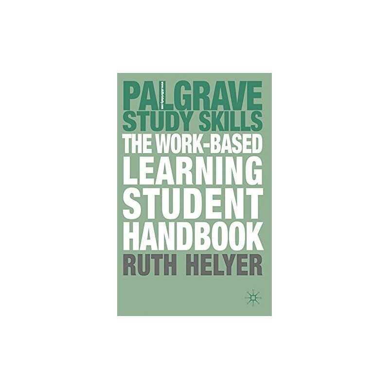 The Work-Based Learning Student Handbook (Palgrave ... by Helyer, Ruth Paperback