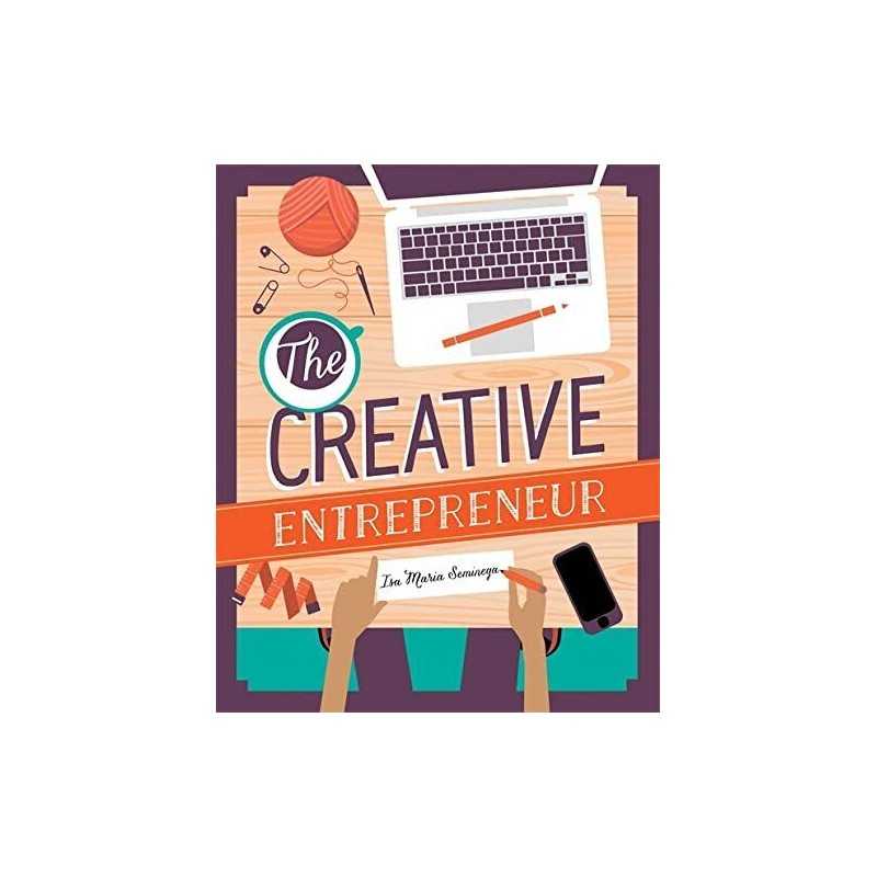 The Creative Entrepreneur: Business Made Beautiful For... by Seminega, Isa Maria