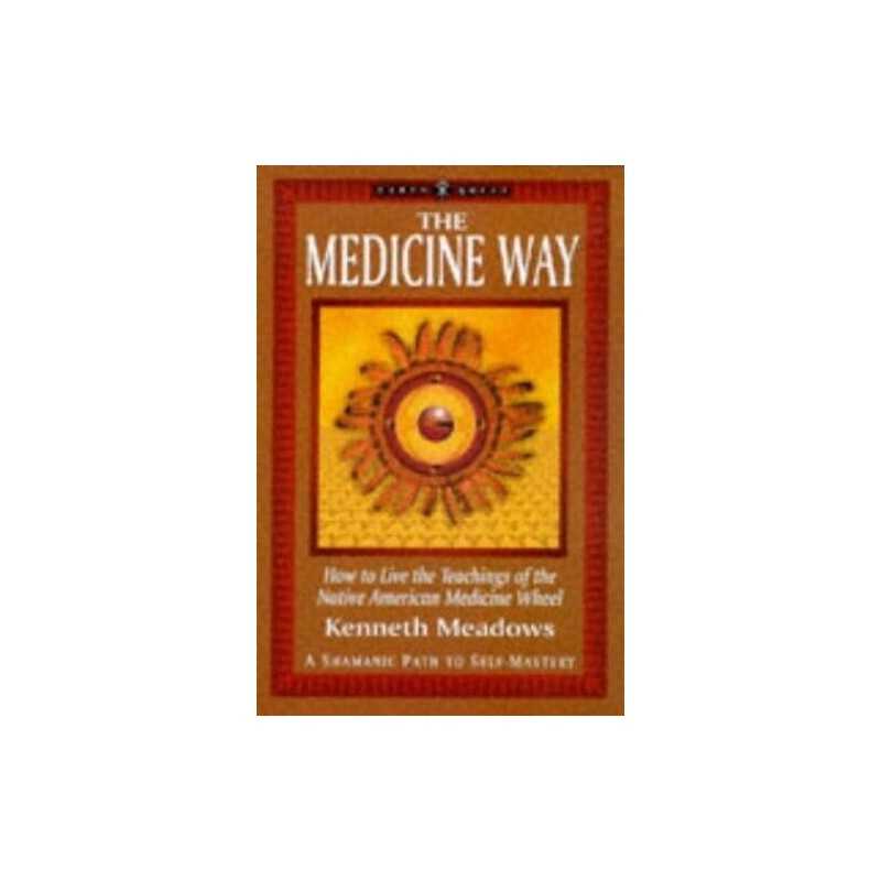 The Medicine Way: How to Live the Teachings of ... by Meadows, Kenneth Paperback