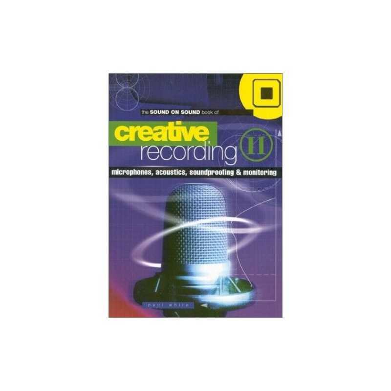 Creative Recording: Microphones, Acoustics, Soundpro... by White, Paul Paperback