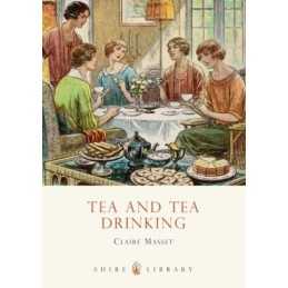 Tea and Tea Drinking (Shire Library) by Claire Masset Paperback Book