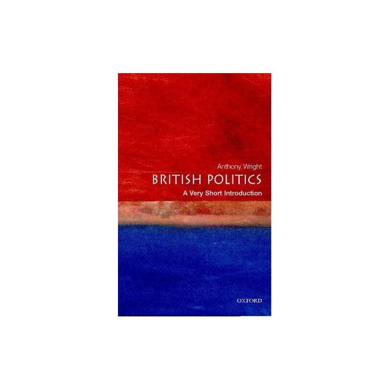 British Politics: A Very Short Introduction (Very Sh... by Tony Wright Paperback