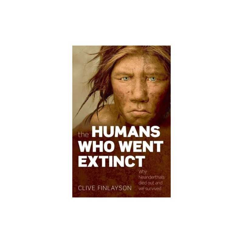 The Humans Who Went Extinct: Why Neanderthals d... by Finlayson, Clive Paperback