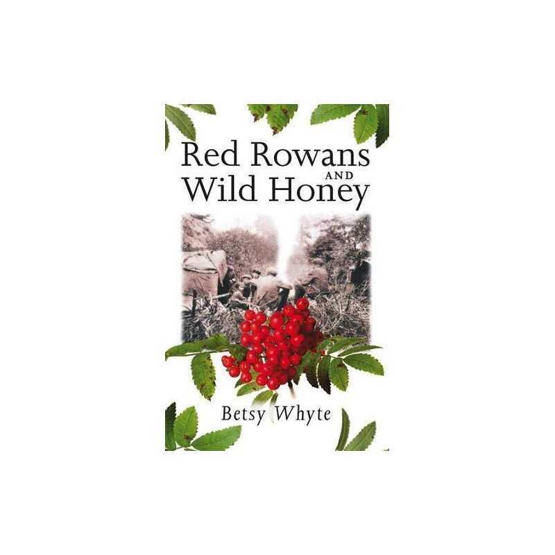 Red Rowans and Wild Honey by Whyte, Betsy Paperback Book
