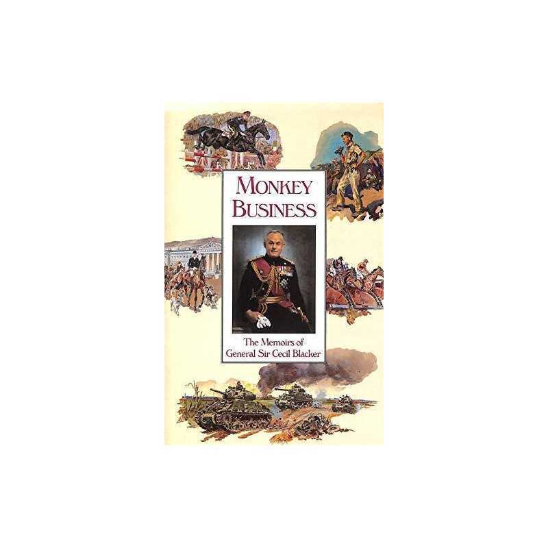 Monkey Business: Memoirs of General Sir Cecil Blac... by Blacker, Cecil Hardback
