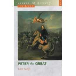 Access to History In Depth: Peter The Great by Swift, John Paperback Book The